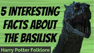 5 Interesting Facts About The Basilisk [upl. by Nuahsel]