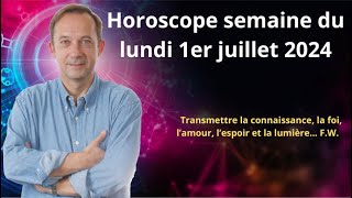 Horoscope semaine du lundi 1er juillet 2024 [upl. by Araek]