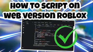 NEW How To Script On Web Version Of Roblox  Byfron Bypass  CHECK PINNED COMMENT [upl. by Ettelra]