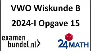 Eindexamen vwo wiskunde B 2024I Opgave 15 [upl. by Anayi]