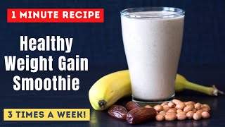 Gain Weight in 5 Days 1 Minute Weight Gain Smoothie  Healthy Fruit amp Nut Drink for All Ages [upl. by Macrae620]