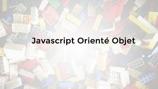 Tutoriel JavaScript  Programmation orientée Objet en Javascript [upl. by Eizzil]