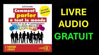 Livre Audio Gratuit  Comment parler à tout le monde [upl. by Ellett926]