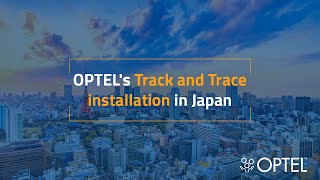 OPTELs Track and Trace installation in Sannova Japan [upl. by Sven]