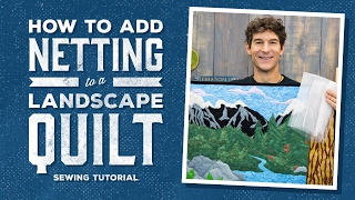 How to Add Netting to a Landscape Quilt for Easy Quilting [upl. by Viridis]