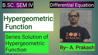 BSC Sem4 Maths Series Solution of Hypergeometric Differential Equation  BYAPrakash [upl. by Anilac]