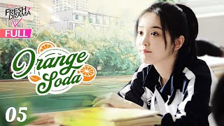 【Multisub】Orange Soda EP05  Eleanor Lee He Changxi Hollis  橘子汽水  Fresh Drama [upl. by Nnayr]