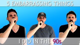 5 embarrassing things I did in the 90s [upl. by Eendyc]