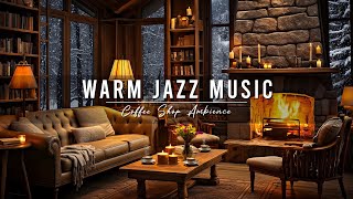 Cozy Winter Coffee Shop Ambience with Warm Jazz Music amp Crackling Fireplace to Relaxing Study Work [upl. by Yenal]