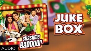 Chashme Baddoor Full Songs ★ JUKEBOX ★ Ali Zafar Divyendu Sharma Siddharth [upl. by Sonny]