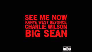 Kanye West  See Me Now feat Beyonce Charlie Wilson and Big Sean [upl. by Ilak]