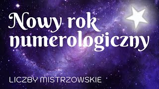 Nowy Rok Numerologiczny  Liczby Mistrzowskie ⭐✨⭐ [upl. by Aseret427]