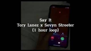 1 HOUR LOOP Say It  Tory Lanez x Sevyn Streeter [upl. by Lukin]