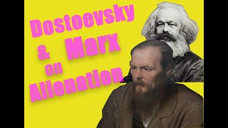 Dostoevsky and Marx on Alienation [upl. by Mcgraw725]