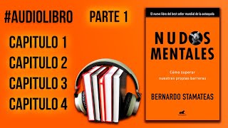 AUDIOLIBRO  NUDOS MENTALES quotBernardo Stamateasquot PARTE 1 [upl. by Schmeltzer512]