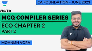 L 2  ECO Chp 2  MCQ Compiler Series  Mohnish Vora  CA Foundation June 2023 [upl. by Etneciv]