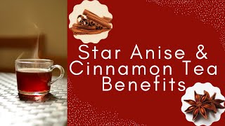 Star Anise And Cinnamon Tea Benefits [upl. by Izogn919]