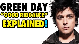 Green Day “Good Riddance” Lyrics EXPLAINED [upl. by Nirret]