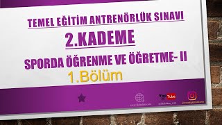 2Kademe  Sporda Öğrenme ve Öğretme 2  1BÖLÜM  Konu Anlatımı Ve Soru Çözümü [upl. by Maggee]