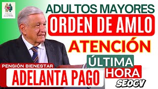 🚨AMLO ORDENA ADELANTAR PAGO PENSION A ADULTOS MAYORES🔴 [upl. by Alleyne864]