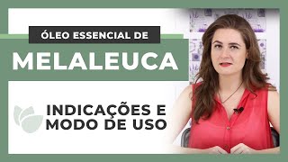 Tudo sobre o Óleo Essencial de Melaleuca Tea tree Para que serve e como usar [upl. by Silvia]