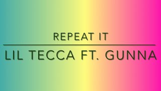 Repeat it lyrics Lil tecca ft Gunna [upl. by Ajidahk]