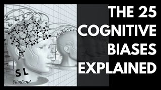 The 25 Cognitive Biases Explained [upl. by Tnecnivleahcim]