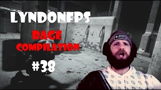 LyndonFPS Rage Moments Compilation  Part 38 [upl. by Buckley282]