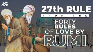 27th Rule of Rumi quot40 Rules of Love quot  Impacts on our Lives  Rumi  Summary [upl. by Cayla813]