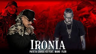 Pateta código 43   IRONIA  Feat Mano FLer [upl. by Alarick]