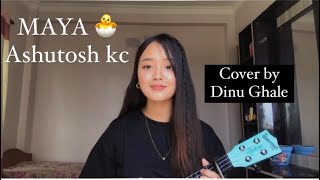 MAYA  Ashutosh KC   Cover by Dinu Ghale [upl. by Craddock]