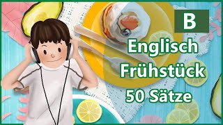 50 unverzichtbare englische Frühstückssätze  B [upl. by Ellehsad245]