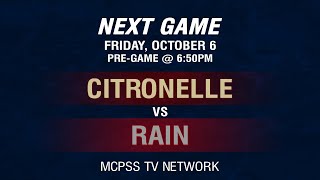 Citronelle vs Rain  MCPSS Game of the Week 1062023 [upl. by Htebasil365]