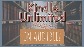 Kindle Unlimited with Audible Narration  Explanation and Tips [upl. by Fernas768]