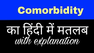 Comorbidity meaning in hindi  comorbidity ka matlab kya hota hai  english to hindi word meaning [upl. by Eserahs962]