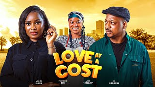 Love At A Cost  Latest Nollywood Romantic Movies 2024 Starring Ik Ogbonna Mercy IsoyipFrances Ben [upl. by Foah]