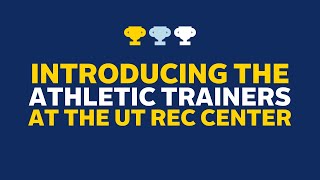 Meet our Athletic Trainers  UT Rec [upl. by Meara6]