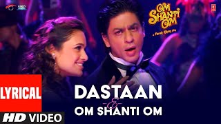 DastaanEOm Shanti Om Lyrics SRK [upl. by Leind13]