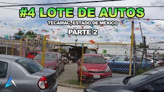 4 Lote de Autos Importados y Nacionales en Tecamac Estado de México Parte 2 [upl. by Bibbye]