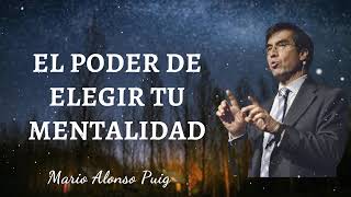 El Poder de elegir tu mentalidad  Mario Alonso Puig  NOVELIST [upl. by Akeryt]