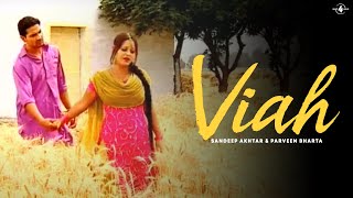 Sandeep Akhtar amp Parveen Bharta  Viah  Full HD Brand New Punjabi Song [upl. by Alicirp722]