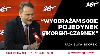 WIELKI POJEDYNEK CZARNEK vs SIKORSKI quotWYOBRAŻAM TO SOBIEquot  Gość Radia ZET [upl. by Buck]