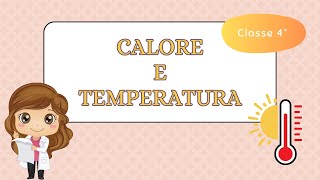 Calore e Temperatura  Scuola Primaria  Classe 4°  Scienze [upl. by Akeit]