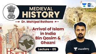 L5 Arrival of Islam in India l Bin Qasim amp Mahmud of Ghazni l Medieval History by Mahipal Sir UPSC [upl. by Fisa234]