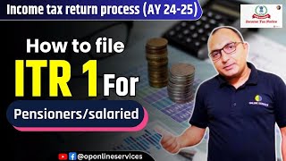 How to file income tax return ay 202425  how to file itr 1 for pensioners  How to file ITR 1 [upl. by Venetis326]