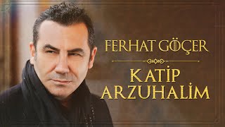 Ferhat Göçer  Katip Arzuhalim Official Audio [upl. by Kozloski]