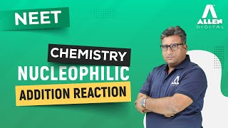 Nucleophilic Addition Reaction  Aldehyde Ketone and Carboxylic Acid  NEET 2024  Chemistry [upl. by Ernesta]