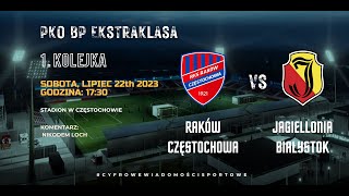 Raków Częstochowa  Jagiellonia Białystok  komentarz LIVE  1730  22072023r [upl. by Nwaf411]