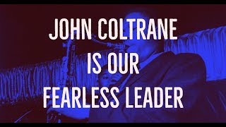 John Coltrane  Fearless Leader  Jazz Video Guy  Story of John Coltrane [upl. by Moise]