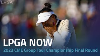 LPGA Now  2023 CME Group Tour Championship Final Round [upl. by Oicatsana576]